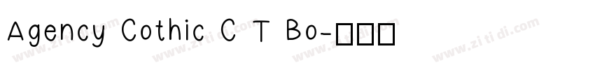 Agency Cothic C T Bo字体转换